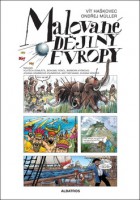 Malované dějiny Evropy / napsali Vít Haškovec, Ondřej Müller