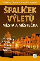 Špalíček výletů : města a městečka / texty: Petr David, Petr David ml., Petr Ludvík, Vladimír Soukup